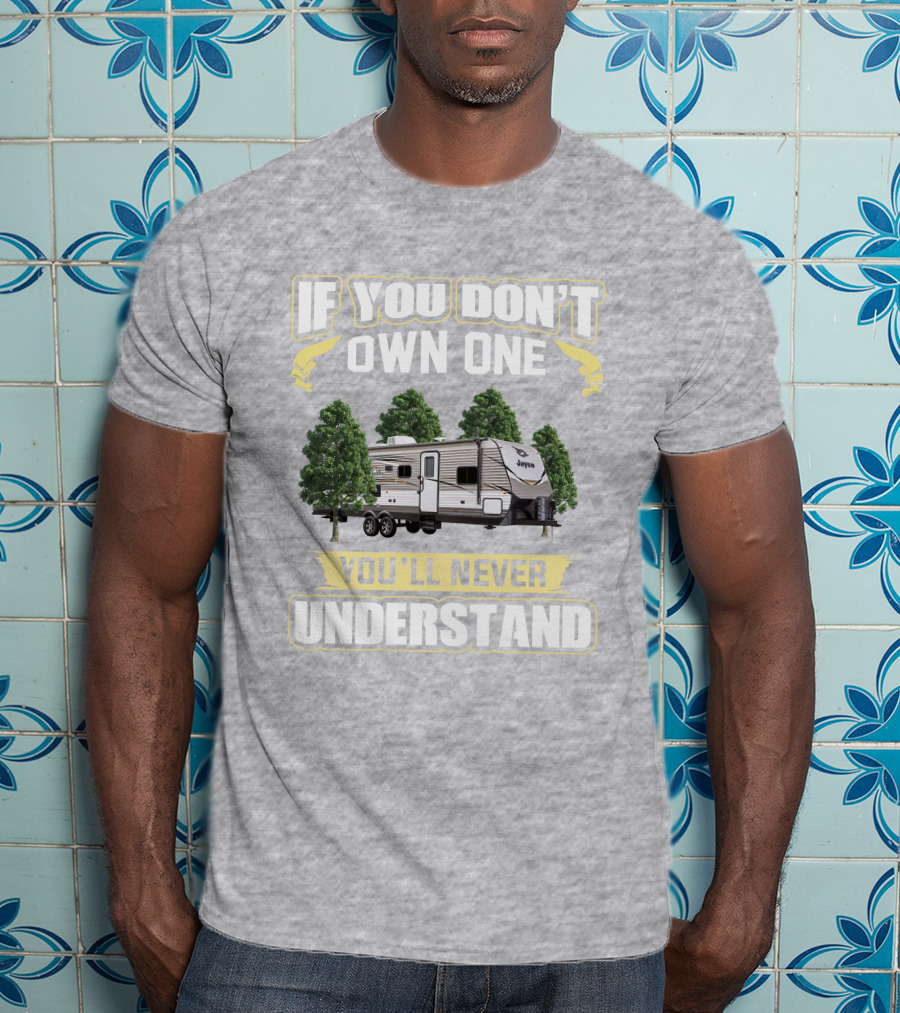 If You Don't Own One You'll Never Understand Jayco Jay Flight 28BHBE T-Shirt