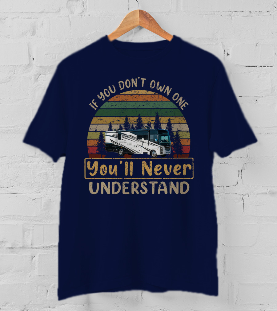If You Don't Own One You'll Never Understand Retro RV Camping Vintage Forest Scene T-Shirt