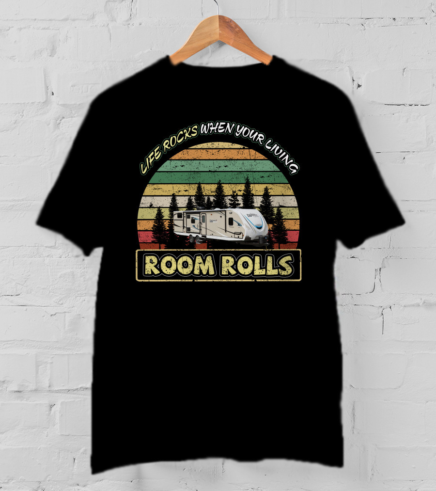 Life Rocks When Your Living Room Rolls Coachmen Freedom Express T-Shirt