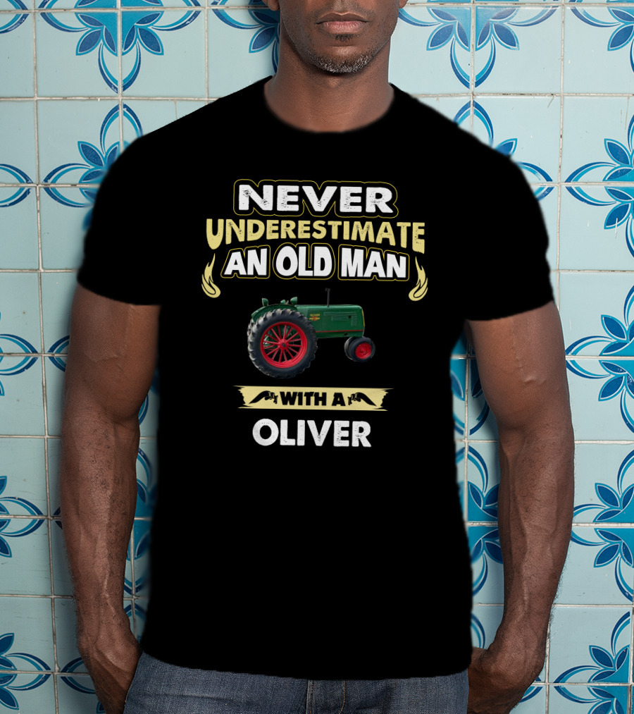 Never Underestimate An Old Man With A Oliver Tractor T-Shirt