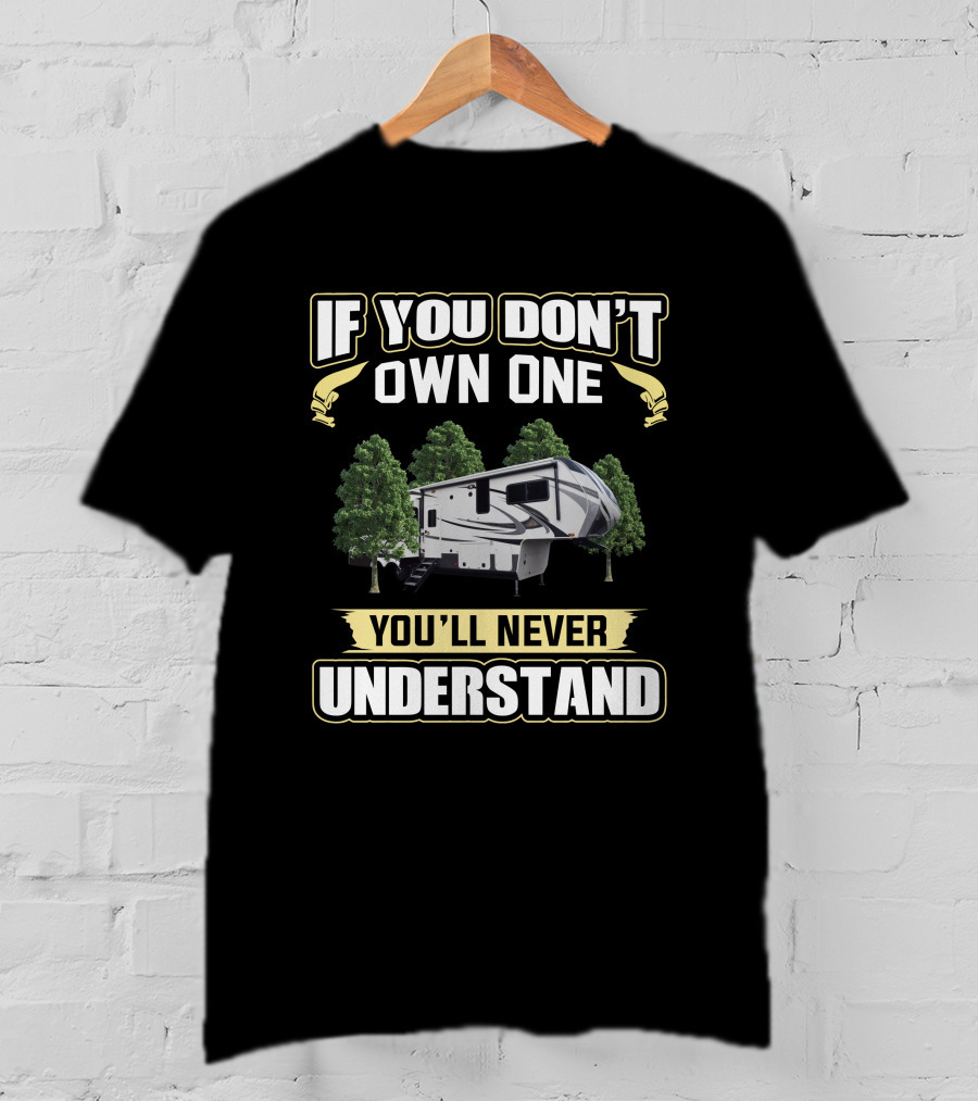If You Don't Own One You'll Never Understand Solitude S-Class 2930RL T-Shirt