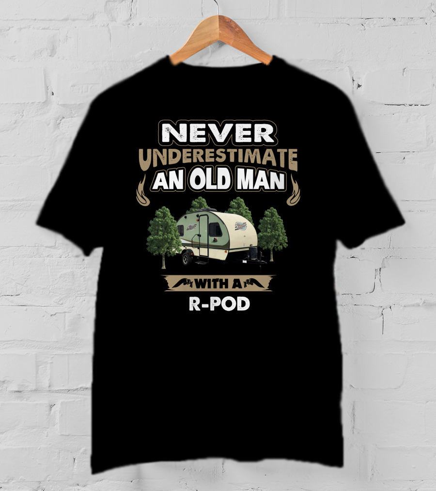 Never Underestimate An Old Man With A R-Pod 171 T-Shirt