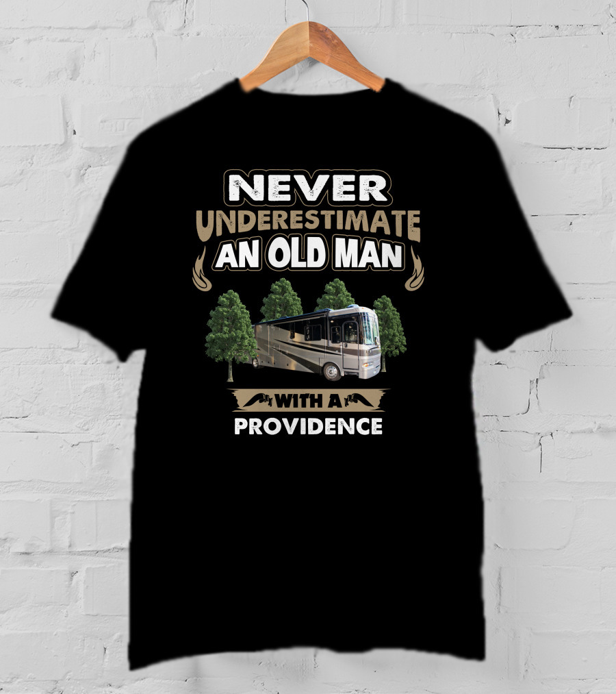 NEVER UNDERESTIMATE AN OLD MAN WITH A PROVIDENCE T-Shirt