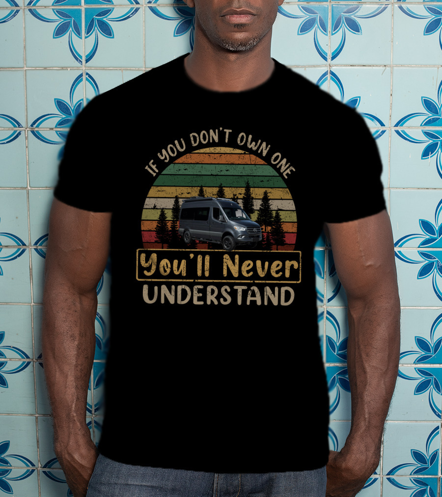 If You Don't Own One You'll Never Understand Van Life Sunset Retro T-Shirt