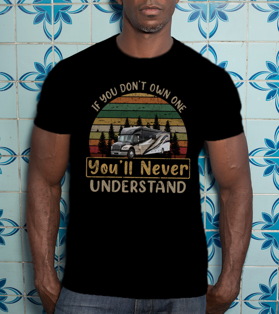If You Don't Own One You'll Never Understand Renegade Verona 40VBH T-Shirt