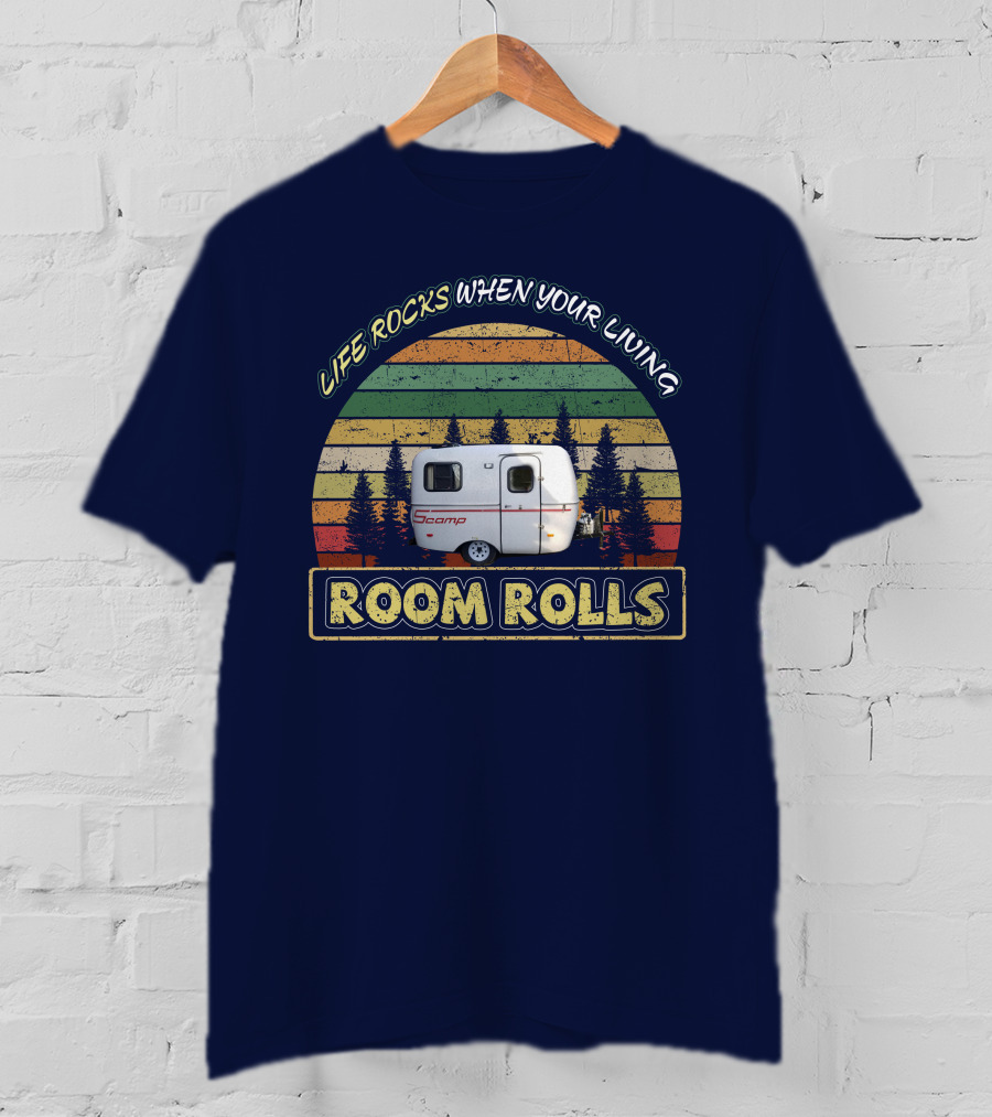 Life Rocks When Your Living Room Rolls Scamp 13Ft T-Shirt