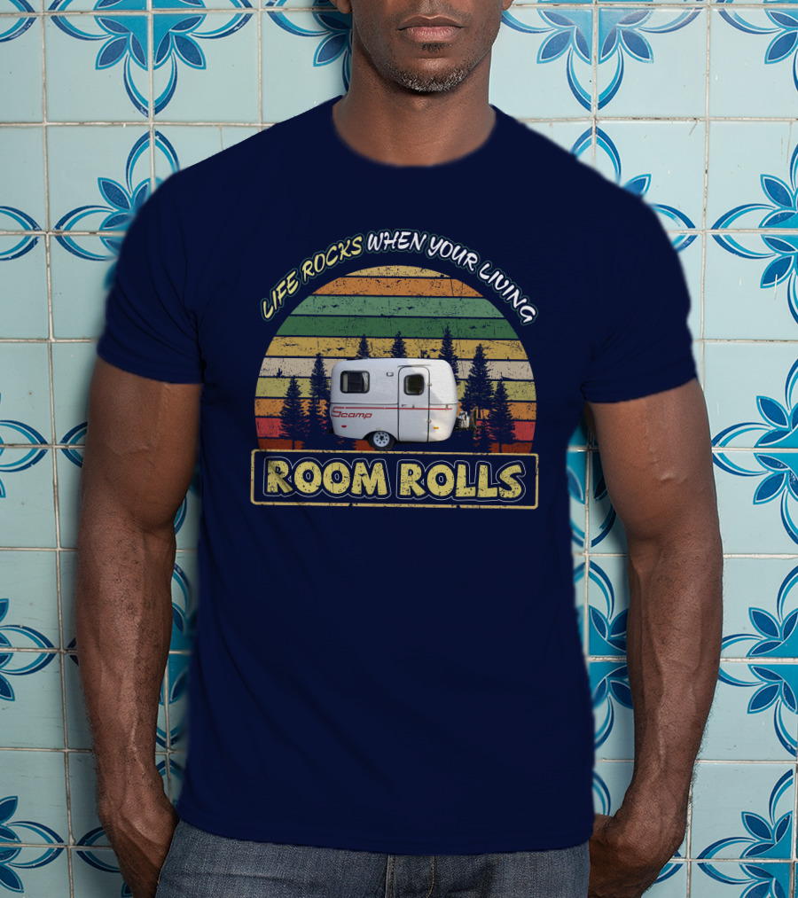 Life Rocks When Your Living Room Rolls Scamp 13Ft T-Shirt