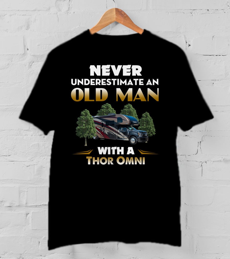 NEVER UNDERESTIMATE AN OLD MAN WITH A THOR OMNI T-Shirt