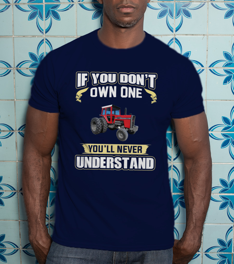 If You Don't Own One Mf 1155 You'll Never Understand T-Shirt