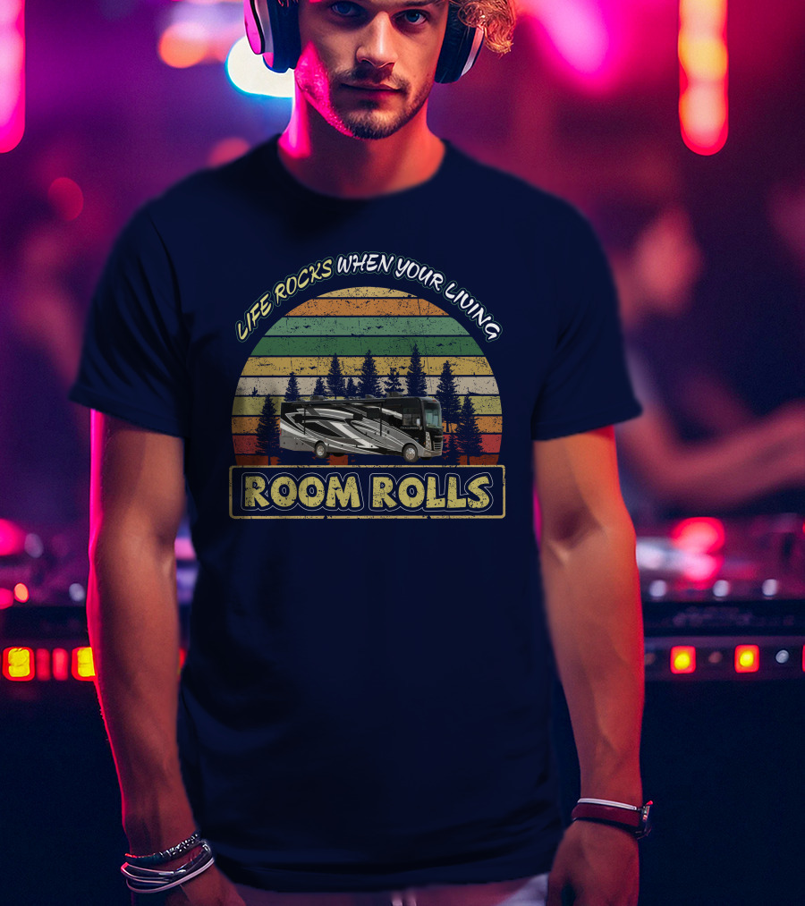 LIFE ROCKS WHEN YOUR LIVING ROOM ROLLS Thor Challenger 37FH Retro RV Forest Sunset T-Shirt