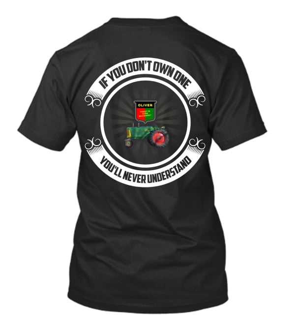 Oliver RowCrop 88 If You Don't Own One You'll Never Understand T-Shirt