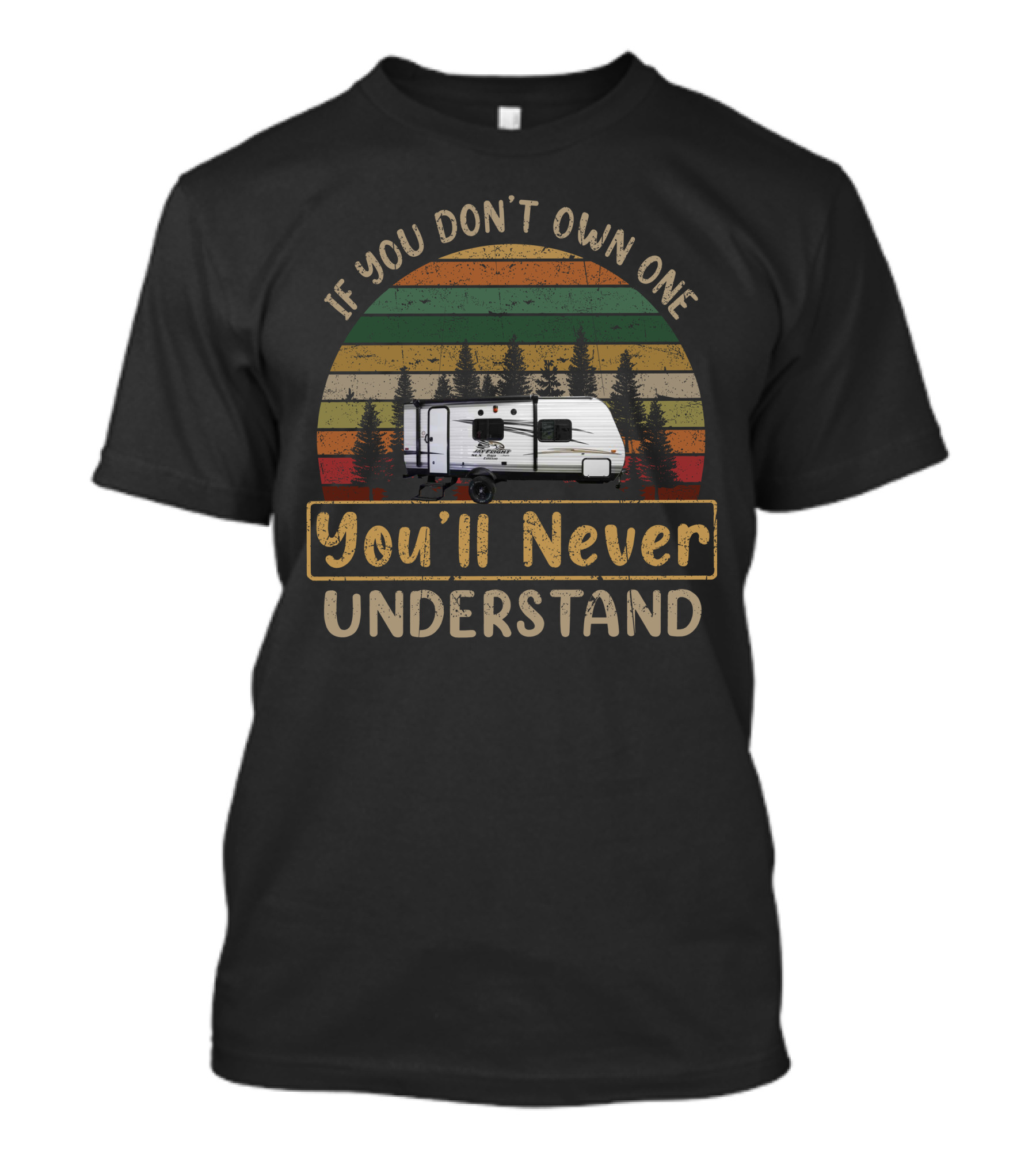 If You Don't Own One You'll Never Understand Jayco Jay Flight 195RB T-Shirt