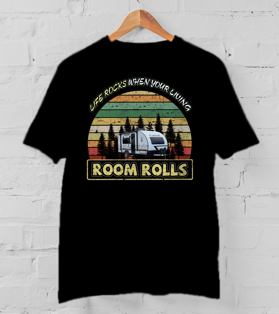 LIFE ROCKS WHEN YOUR LIVING ROOM ROLLS R-Pod 192 Camper Vintage Sunset Forest T-Shirt