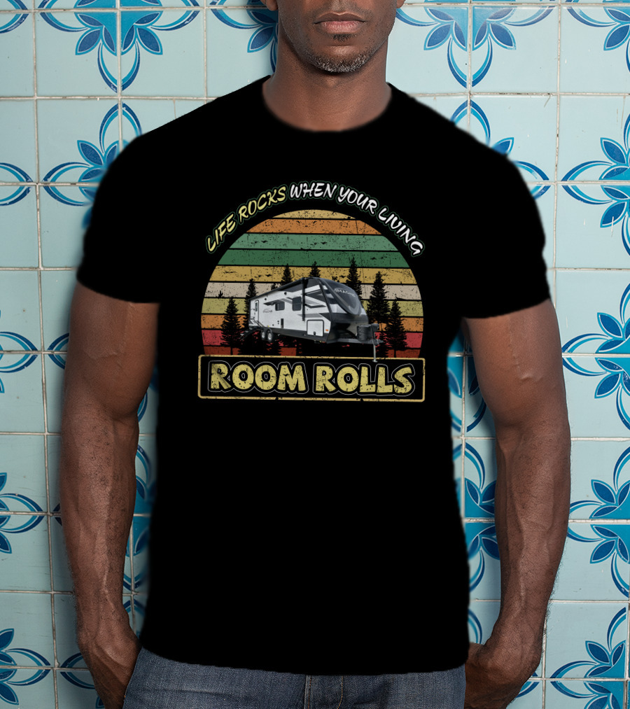 Life Rocks When Your Living Room Rolls Imagine 2600Rb T-Shirt