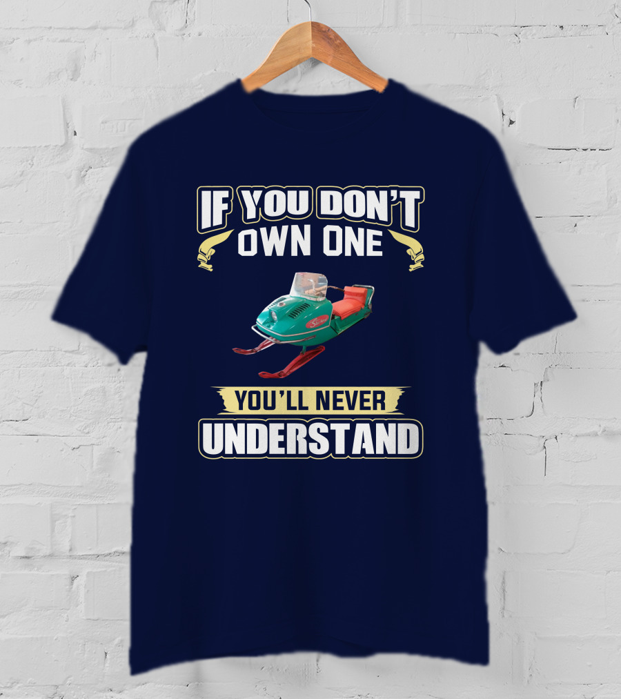 If You Don't Own One You'll Never Understand Johnson Skeehorse T-Shirt