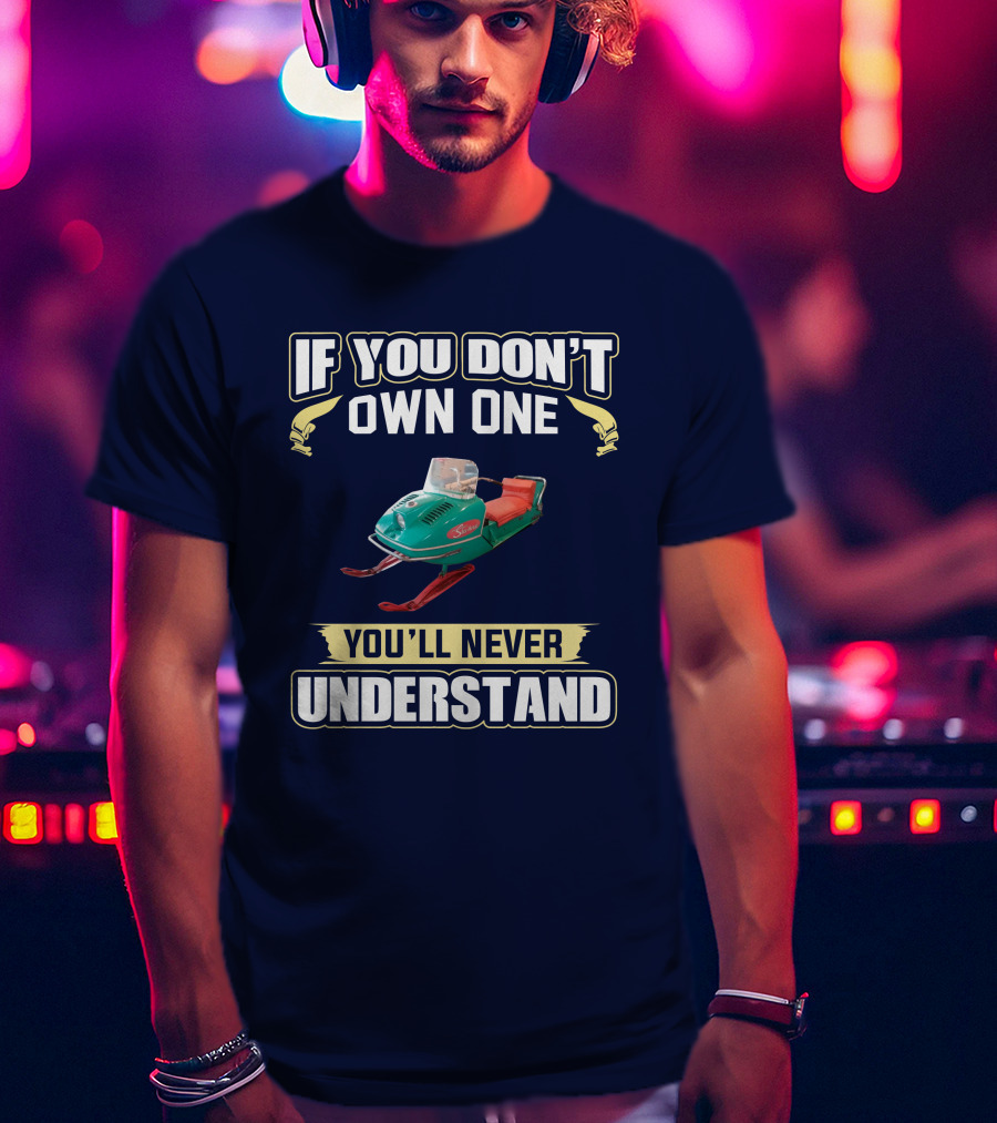 If You Don't Own One You'll Never Understand Johnson Skeehorse T-Shirt