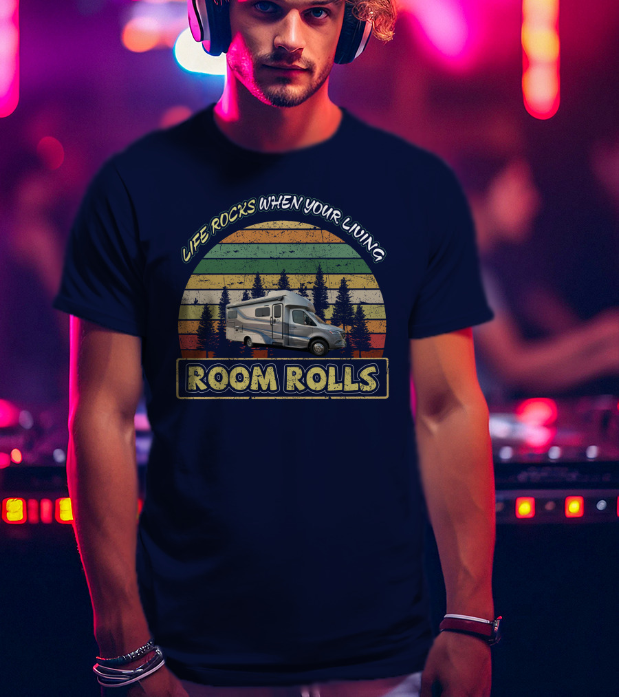 LIFE ROCKS WHEN YOUR LIVING ROOM ROLLS Tiffin Wayfarer 25LW T-Shirt