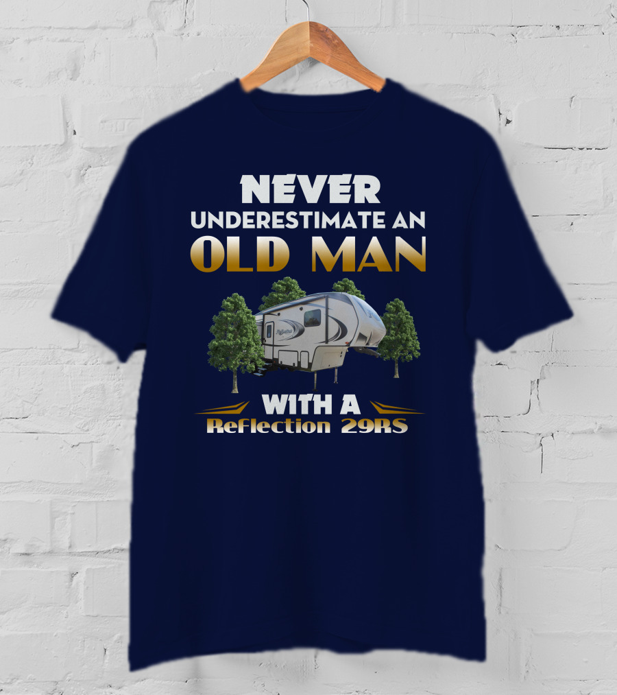 NEVER UNDERESTIMATE AN OLD MAN WITH A Reflection 29RS T-Shirt