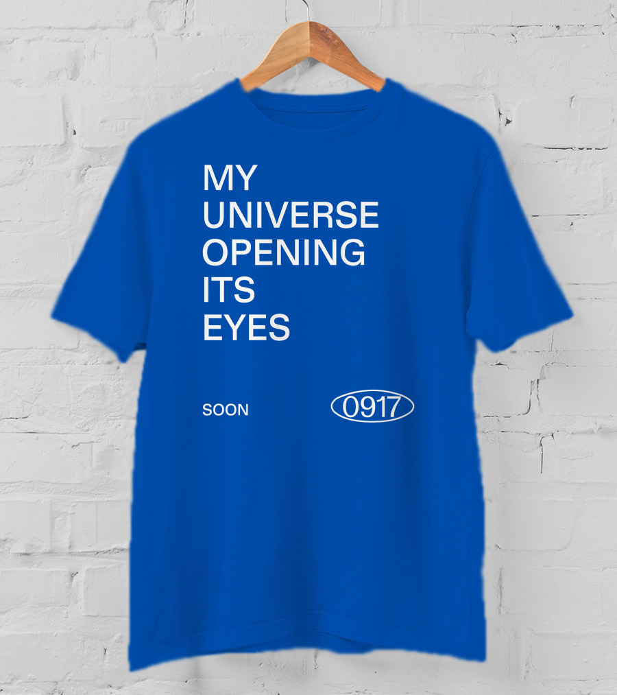 My Universe Opening Its Eyes Soon 0917 T-Shirt