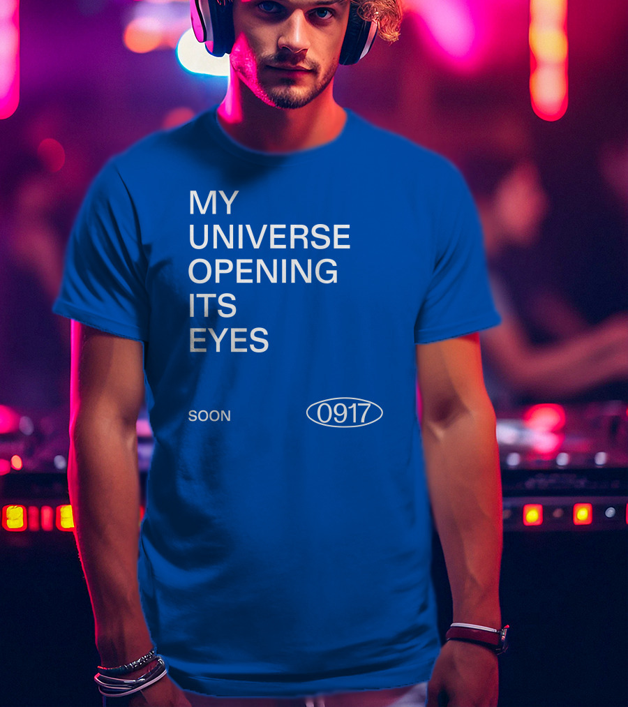 My Universe Opening Its Eyes Soon 0917 T-Shirt