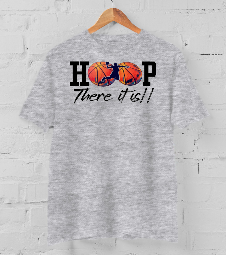 Hoop There It Is Basketball Dunk T-Shirt
