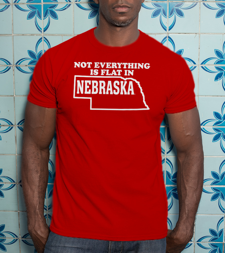 Deb Loves Deplorables Not Everything Is Flat In Nebraska Map T-Shirt