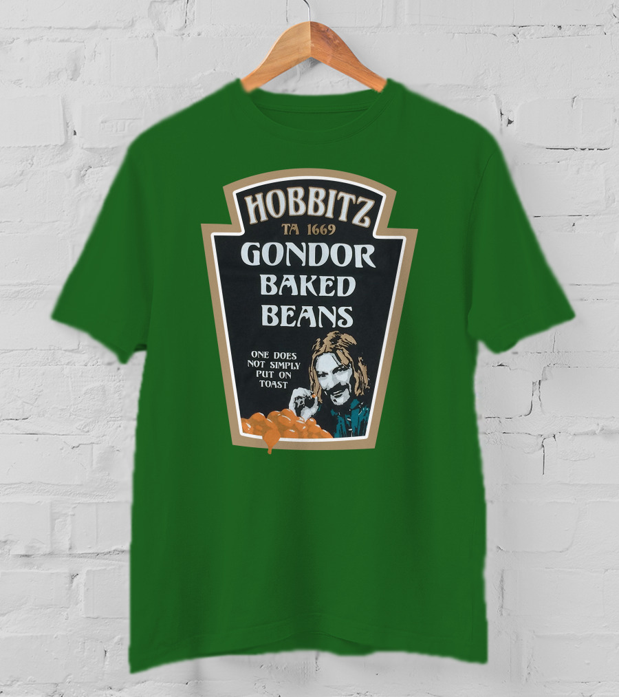 Hobbitz Gondor Baked Beans One Does Not Simply Put On Toast T-Shirt
