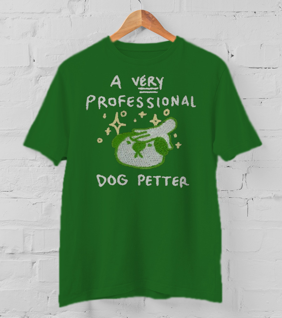 A Very Professional Dog Petter T-Shirt