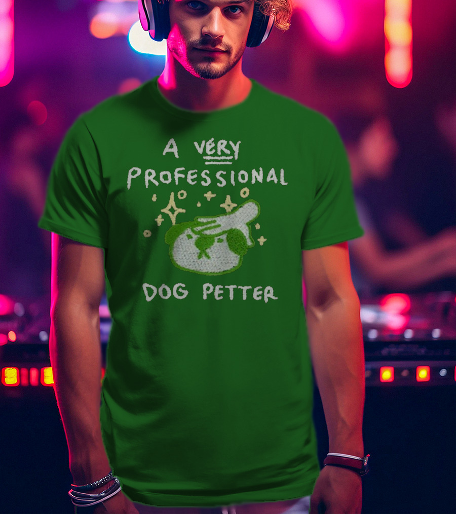 A Very Professional Dog Petter T-Shirt