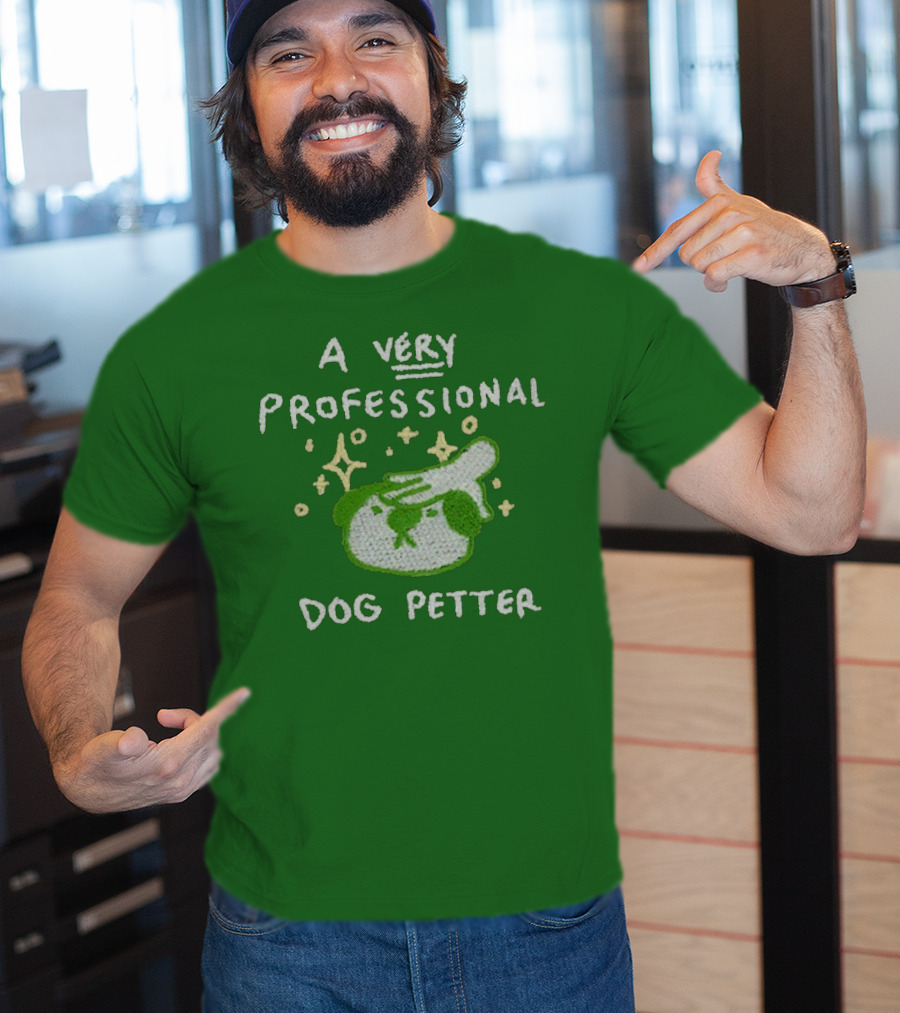 A Very Professional Dog Petter T-Shirt
