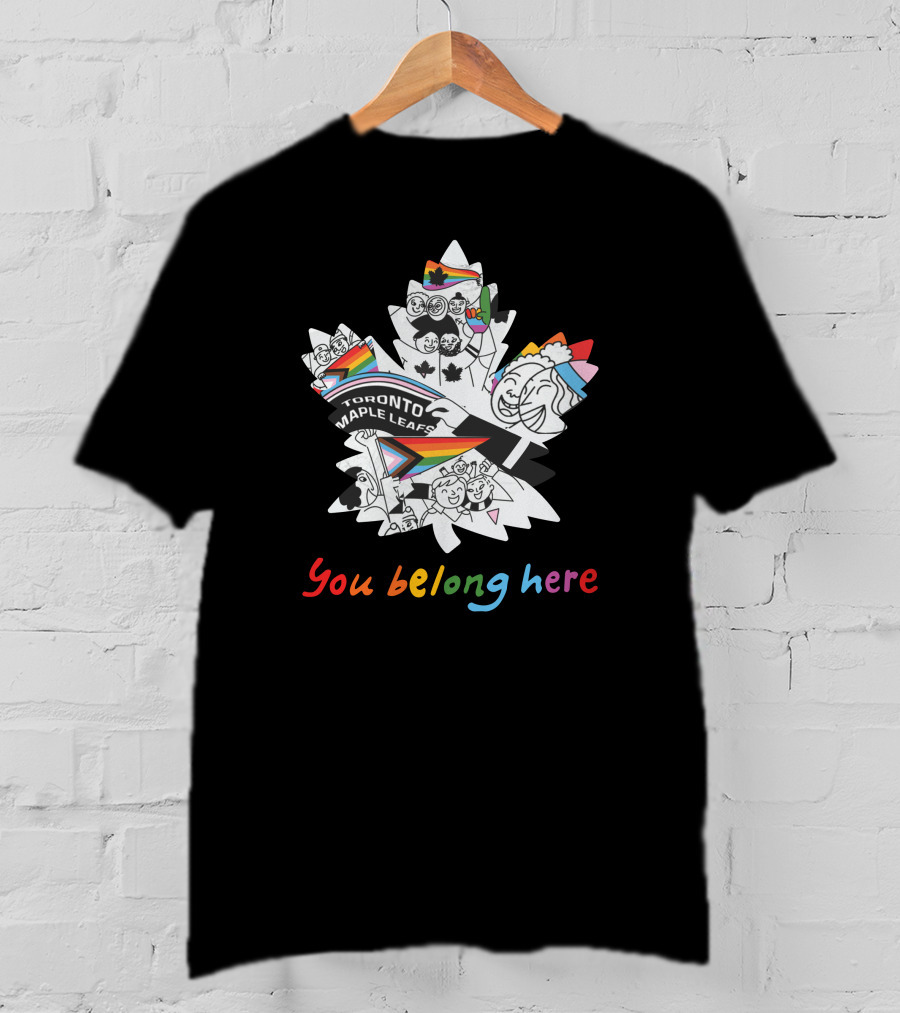 Toronto Maple Leafs You Belong Here Rainbow Pride T-Shirt