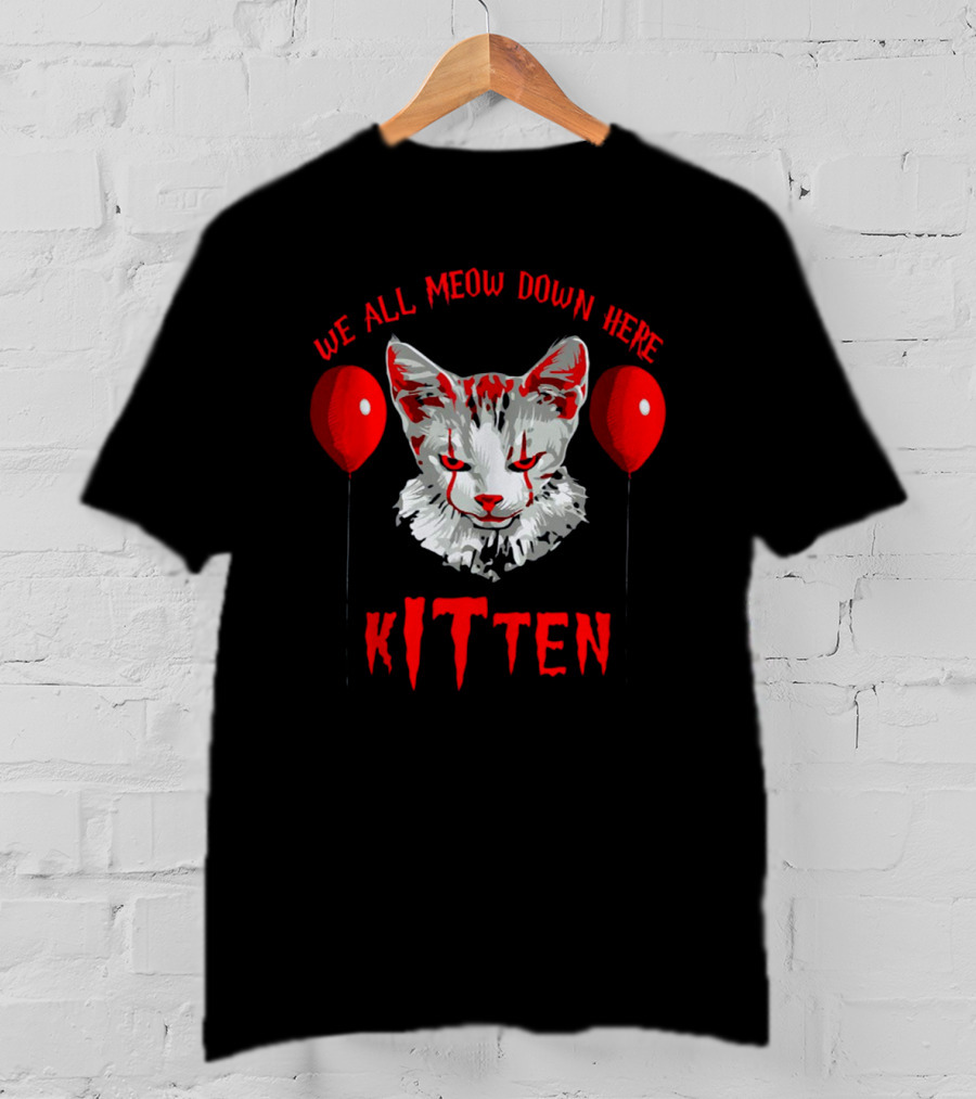 We All MEOW Down Here Kitten Clown Cat With Red Balloons T-Shirt