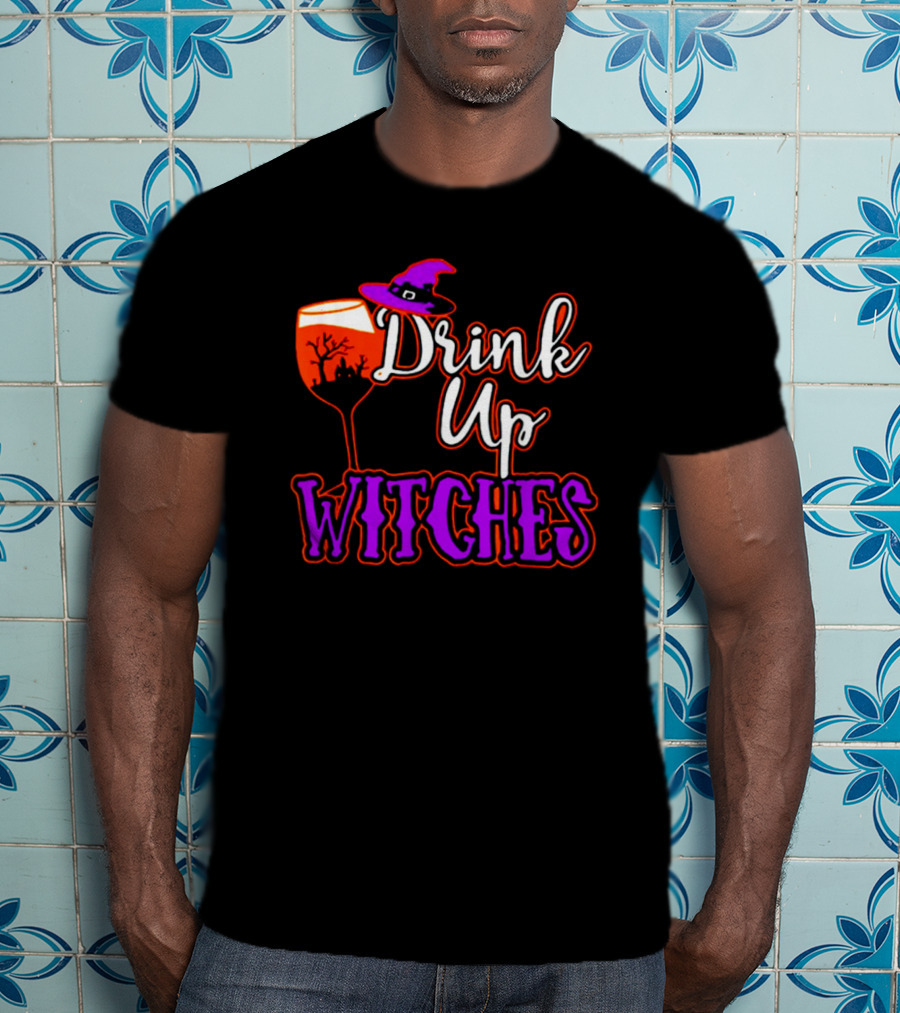 Drink Up Witches Halloween Wine Glass Witch Hat And Haunted Tree T-Shirt