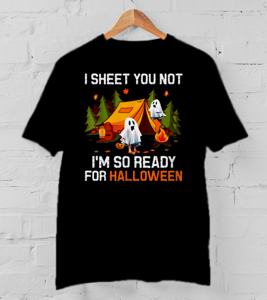 I Sheet You Not Halloween Boo Camping With Ghosts And Tent Scene T-Shirt