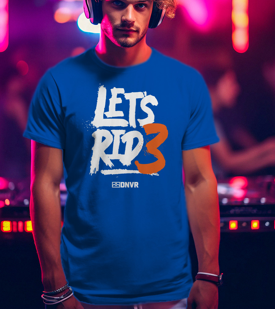 LET'S RID3 DNVR T-Shirt