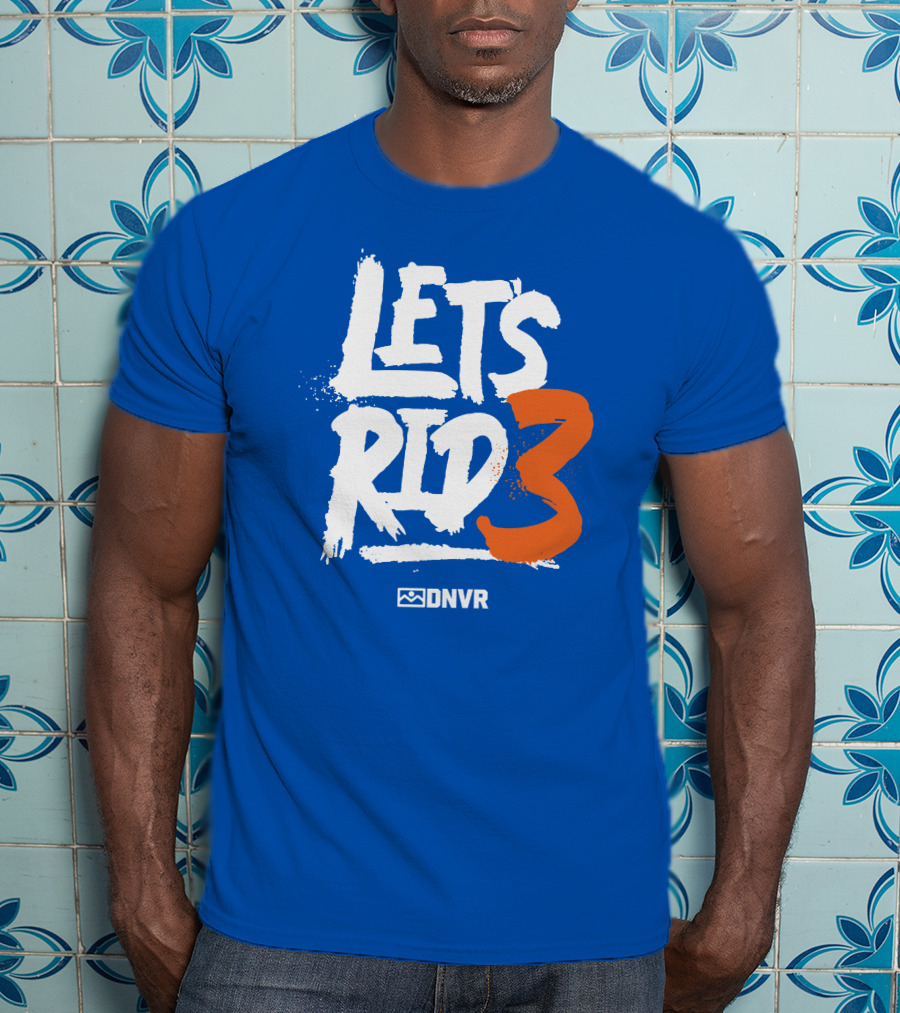LET'S RID3 DNVR T-Shirt
