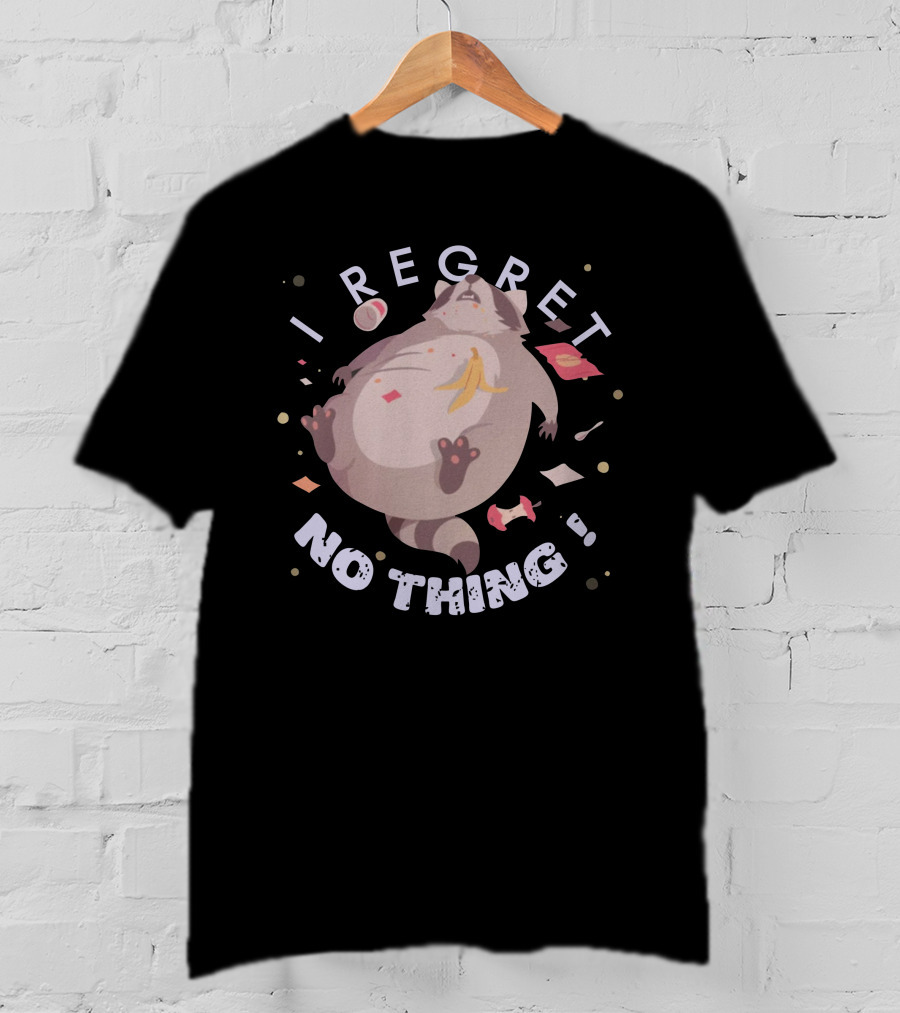 I Regret Nothing Raccoon Bananas Trash T-Shirt