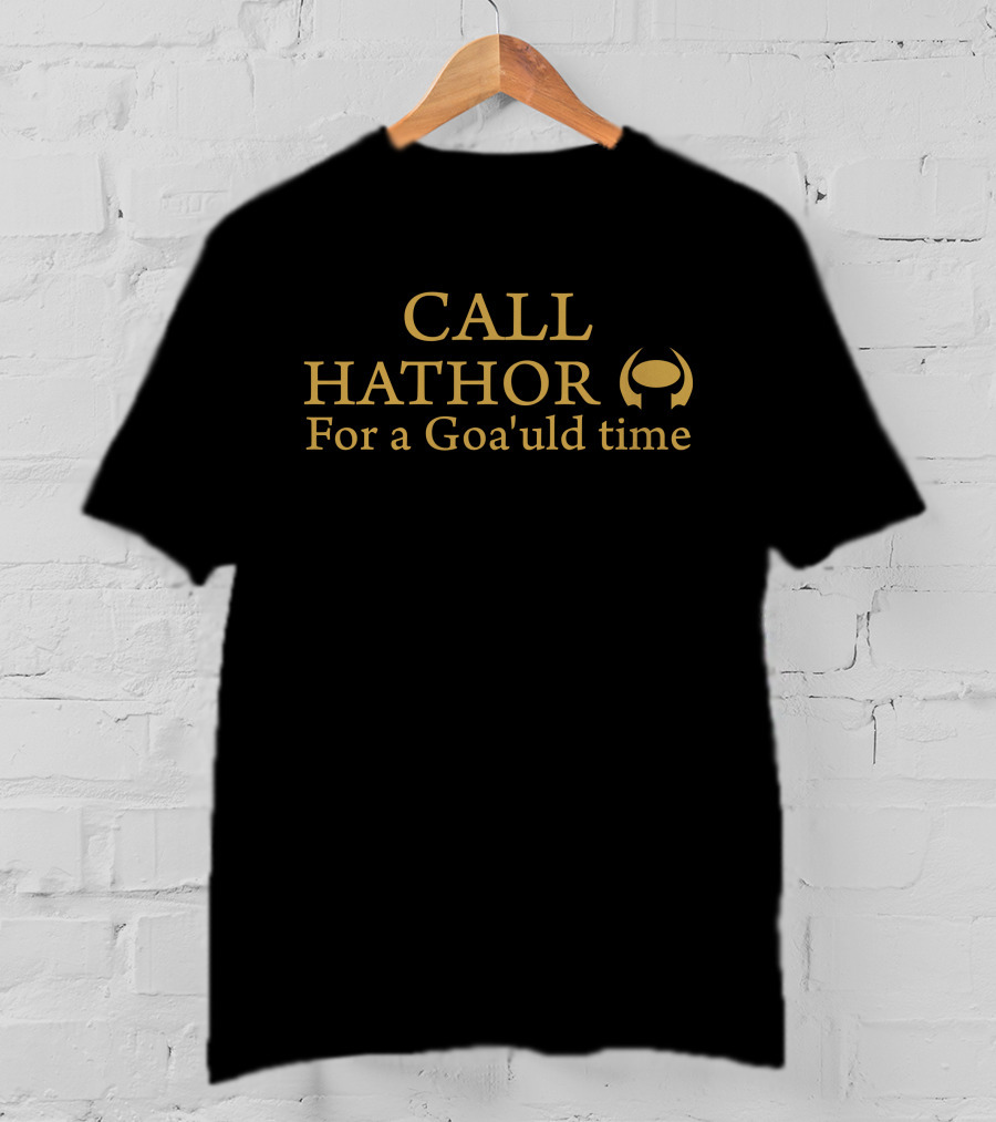 Suanne Braun Call Hathor For A Goa'uld Time T-Shirt