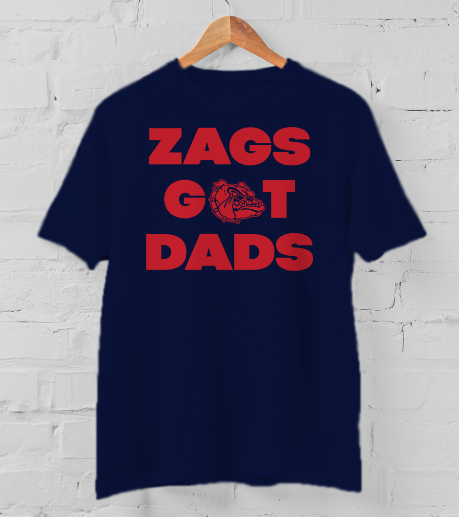 Matt Gregg Zags Got Dads Gonzaga Bulldogs T-Shirt