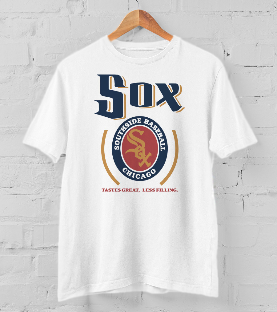 Sox Southside Baseball Chicago Tastes Great Less Filling T-Shirt