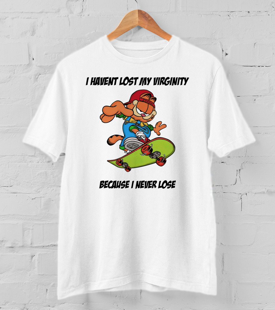 Garfield Skateboarding I Haven't Lost My Virginity Because I Never Lose T-Shirt