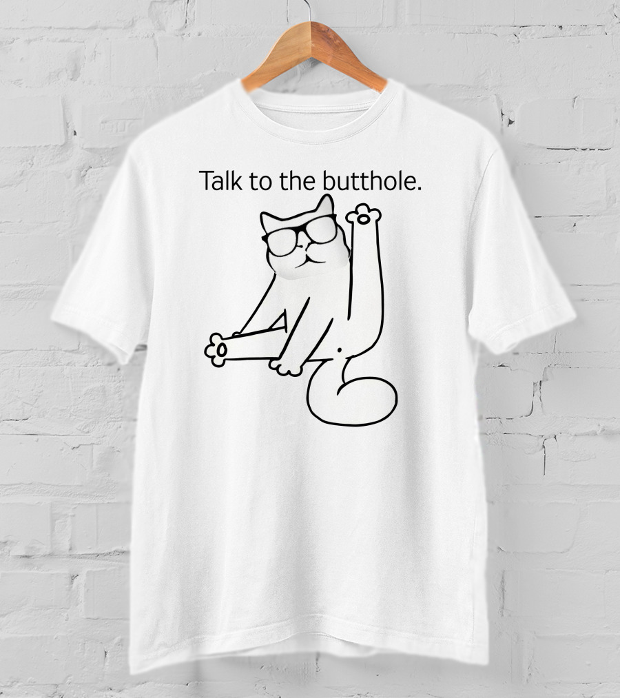 Catturd Talk To The Butthole Funny Cat With Glasses T-Shirt