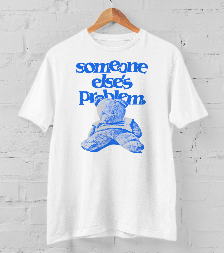 Someone Else's Problem Blue Teddy Bear Ruel Store T-Shirt