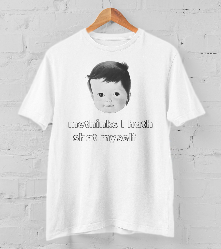 Methinks I Hath Shat Myself Baby Face Retro Humor T-Shirt