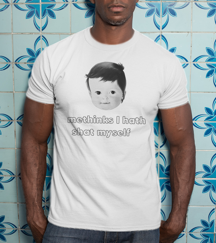 Methinks I Hath Shat Myself Baby Face Retro Humor T-Shirt