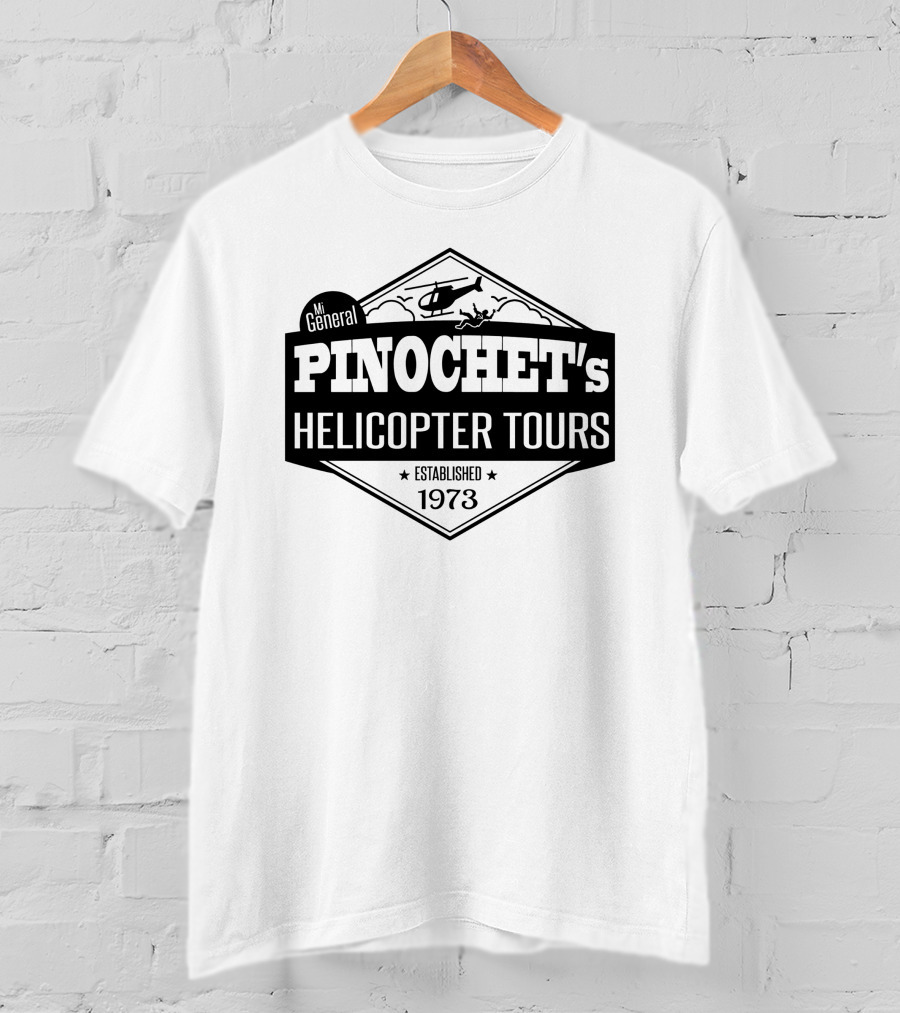 Mi General Pinochet's Helicopter Tours Established 1973 Vintage Emblem T-Shirt