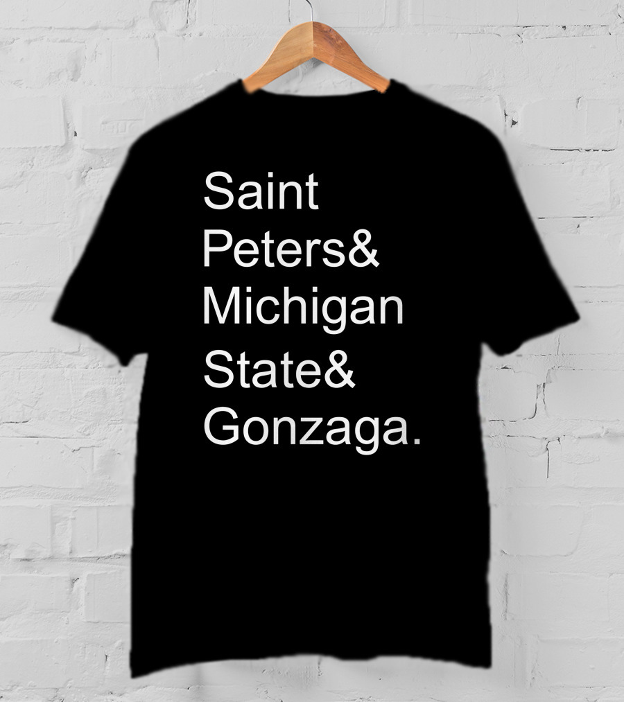Saint Peters Michigan State Gonzaga College Basketball Teams T-Shirt