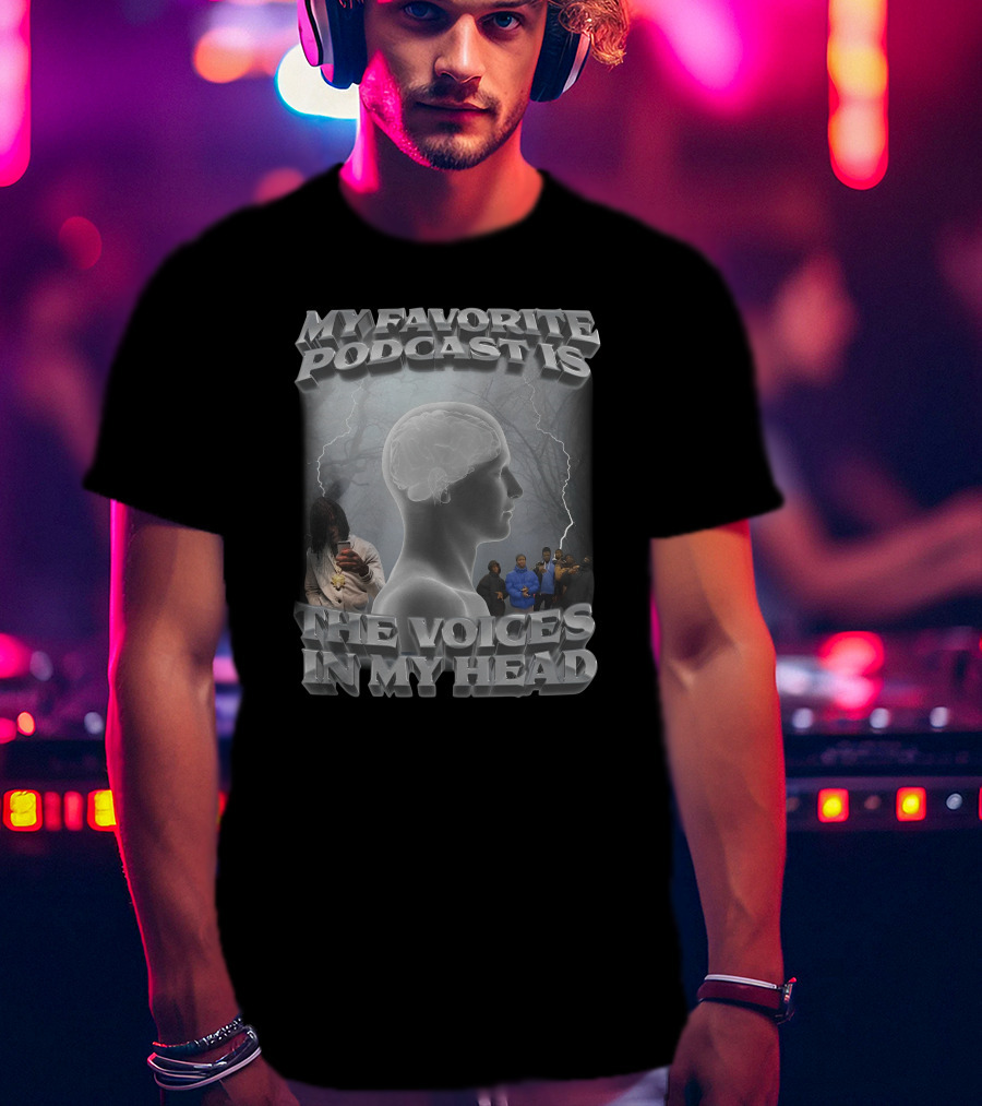 My Favorite Podcast Is The Voices IN My Head Male Figure With Electrical Storm And Group Of People T-Shirt