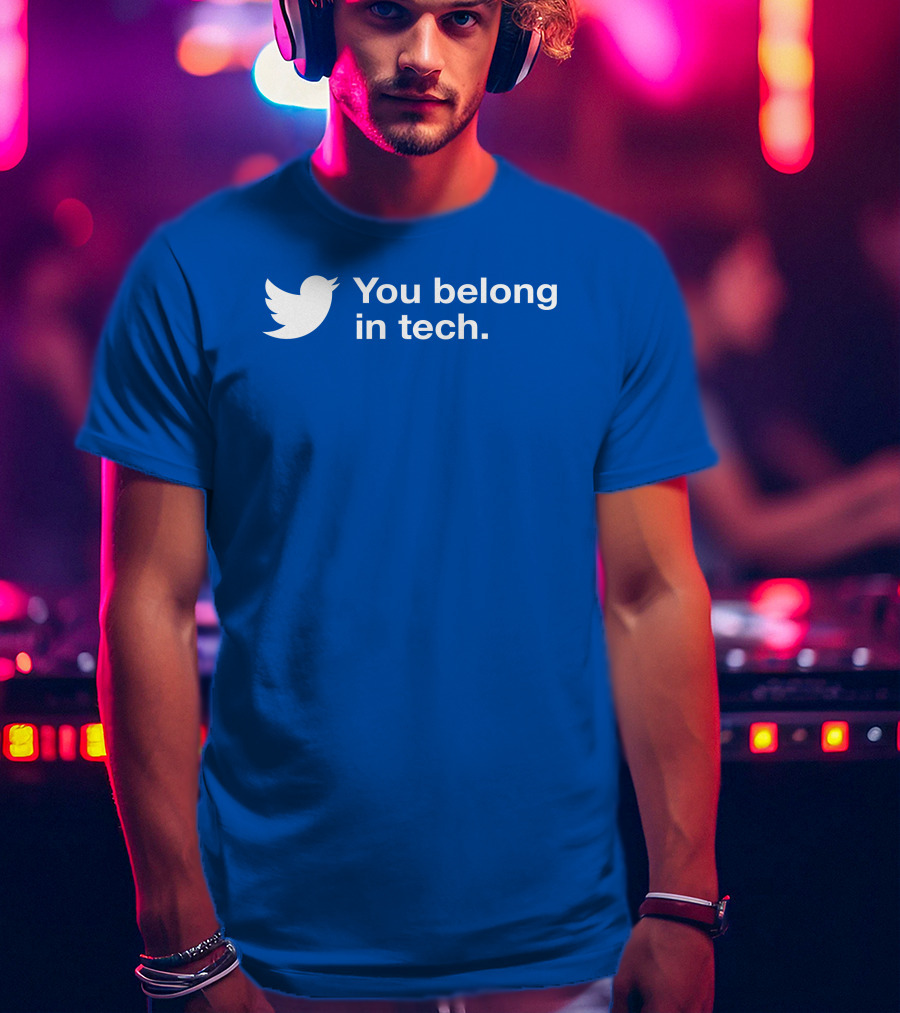 You Belong In Tech Twitter Bird T-Shirt