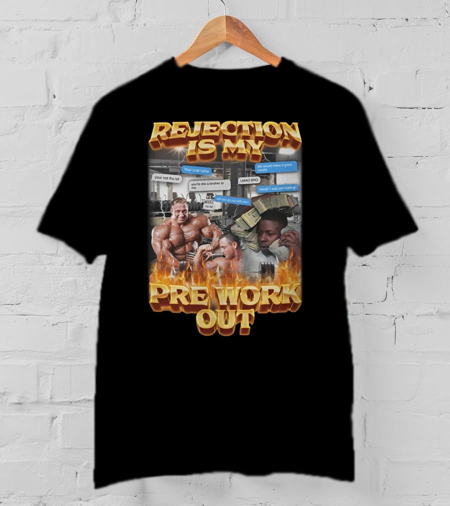 Rejection Is My Pre-Workout Funny Motivational Gym Humor Fitness Meme T-Shirt